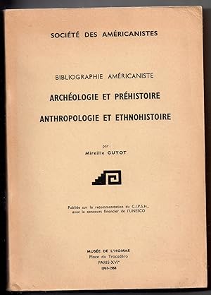 Bibliographie Américaniste : Archéologie et Préhistoire - Anthropologie et Ethnohistoire