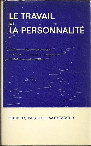 Le travail et la personnalité. Image sociologique d'un complexe industriel moderne : réalités et ...