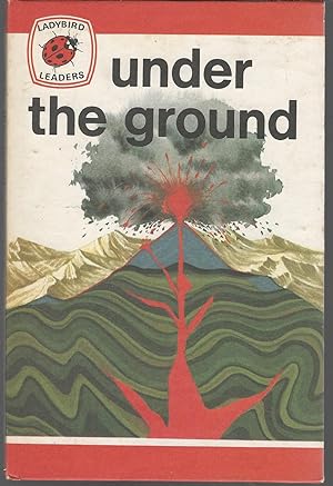 Seller image for Under the Ground (Ladybird Leaders 737 Series) for sale by Dorley House Books, Inc.