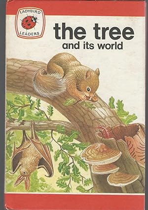 Seller image for The Tree and Its World (Ladybird Leaders 737 Series) for sale by Dorley House Books, Inc.