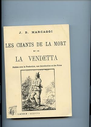 LES CHANTS DE LA MORT ET DE LA VENDETTA DE LA CORSE. Publiés avec la Traduction,une Introduction ...