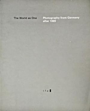 Image du vendeur pour The World as One: Photography From Germany After 1989 mis en vente par Bohemian Bookworm
