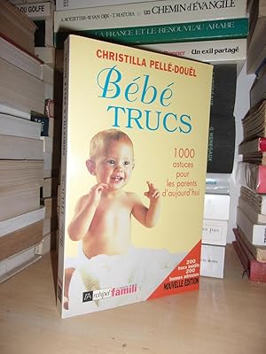 Image du vendeur pour BEBE TRUCS : 1000 Astuces Pour Les Parents D'aujourd'hui mis en vente par Planet's books