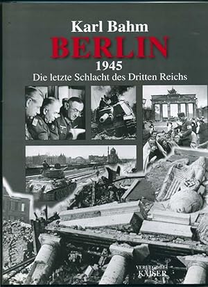 Berlin 1945 - Die letzte Schlacht des Dritten Reiches