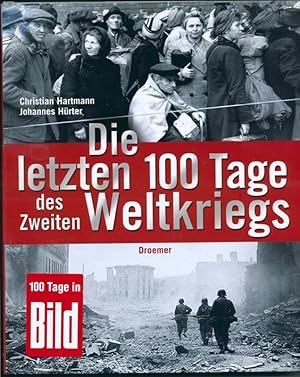 Bild des Verkufers fr Die letzten 100 Tage des Zweiten Weltkriegs - unter Mitarbeit von Jens Brandt, Regine Carstensen, Sven Keller, Stephan Lehnstaedt, Rimmele Eva zum Verkauf von Antiquariat Hoffmann