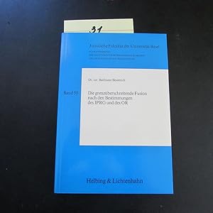 Seller image for Schriftenreihe des Instituts f�r internationales Recht und internationale Beziehung - Band 50: Die grenz�berschreitende Fusion nach den Bestimmungen des IPRG und des OR for sale by Bookstore-Online