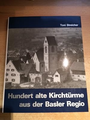 Bild des Verkufers fr Hundert alte Kirchtrme aus der Basler Regio zum Verkauf von Bookstore-Online