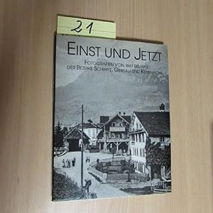 Bild des Verkufers fr Einst und jetzt - Fotografien von 1887-1993 der Bezirke Schwyz, Gersau und Kssnacht zum Verkauf von Bookstore-Online
