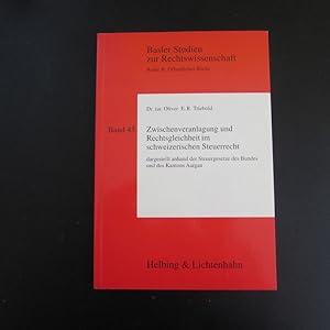 Bild des Verkufers fr Basler Studien zur Rechtswissenschaft - Band 45: Zwischenveranlagung und Rechtsgleichheit im schweizerischen Steuerrecht, dargestellt anhand der Steuergesetze des Bundes und des Kantons Aargau zum Verkauf von Bookstore-Online