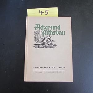 Seller image for Acker- und Futterbau - Lehrbuch fr den Unterricht an landwirtschaftlichen Schulen und Ratgeber fr den praktischen Landwirt for sale by Bookstore-Online