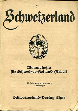 Schweizerland. Monatshefte für Schweizer-Art und Arbeit. Chur, Oktoberheft 1916, III. Jahrgang, N...
