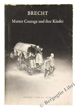 MUTTER COURAGE UND IHRE KINDER. Eine Chronik aus dem Dreissigjährigen Krieg.: