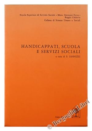 Imagen del vendedor de HANDICAPPATI, SCUOLA E SERVIZI SOCIALI.: a la venta por Bergoglio Libri d'Epoca