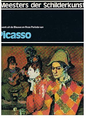 Meesters der schilderkunst - Picasso - Het werk uit de Blauwe en Roze Periode