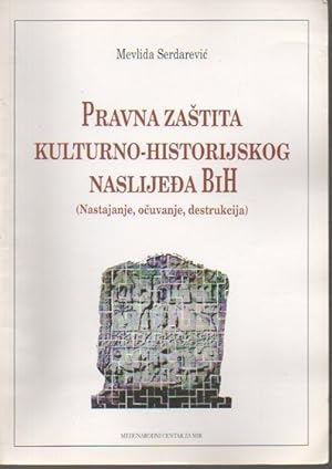 Bild des Verkufers fr Pravna Zastita Kulturno-Historijskog Naslijeda BiH (Nastajanje, Ocuvanje, Destrukcija) zum Verkauf von Bookfeathers, LLC