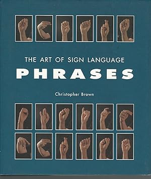 Seller image for The Art of Sign Language : Phrases for sale by Mom and Pop's Book Shop,