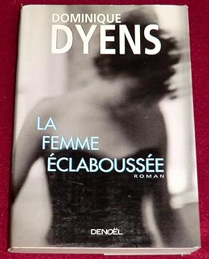 Seller image for LA FEMME ECLABOUSSEE - Roman for sale by LE BOUQUINISTE