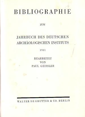 Image du vendeur pour Bibliographie zum Jahrbuch des Deutschen Archologischen Instituts 1931. Bearbeitet von Paul Geissler. mis en vente par Antiquariat Carl Wegner