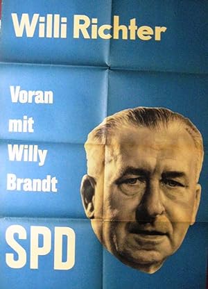 Wahlwerbe - Plakat der SPD: Willi Richter. Voran mit Willy Brandt. SPD.