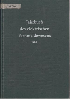 Imagen del vendedor de Jahrbuch des elektrischen Fernmeldewesens. 14. Jahrgang 1963. a la venta por Antiquariat Carl Wegner