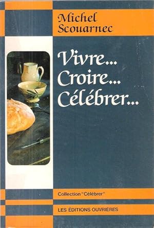 Vivre, Croire , Célébrer