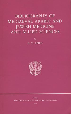 Image du vendeur pour Bibliography of Mediaeval Arabic and Jewish Medicine and Allied Sciences. mis en vente par FOLIOS LIMITED