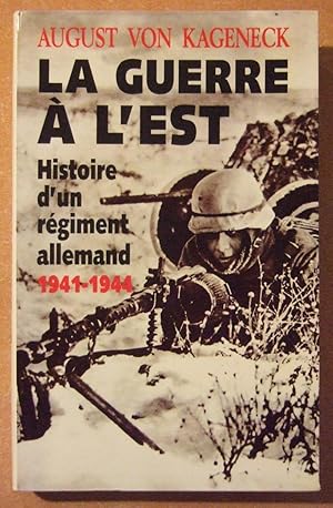 Bild des Verkufers fr La guerre  l'Est. Histoire d'un rgiment allemand. 1941 - 1944. zum Verkauf von Domifasol