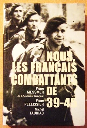 Bild des Verkufers fr Nous, les Franais combattants de 39-45 zum Verkauf von Domifasol