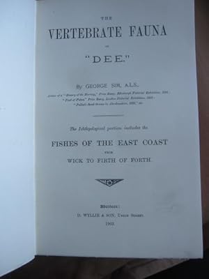 Image du vendeur pour The Vertebrate Fauna of Dee, The Ichthyological portion includes the Fishes of the East Coast from Wick to the Firth of Forth, mis en vente par Creaking Shelves Books