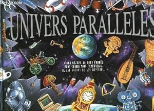 Bild des Verk�ufers f�r UNIVERS PARALLELES - UNE AVENTURE TEMPORELLE INTERACTIVE zum Verkauf von Le-Livre