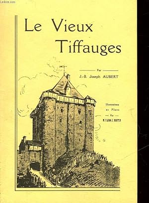 Imagen del vendedor de LE VIEUX TIFFAUGES a la venta por Le-Livre