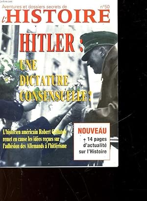 Bild des Verkufers fr AVENTURES ET DOSSIERS SECRETS DE L'HISTOIRE - N50 - HITLER : UNE DICTATURE CONSENSUELLE? zum Verkauf von Le-Livre