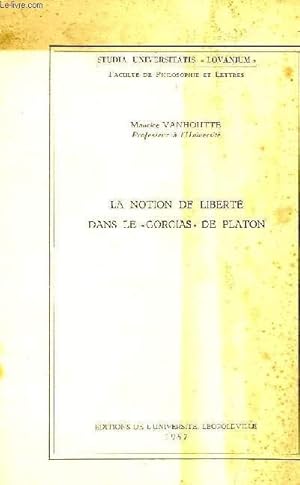 Seller image for LA NOTION DE LIBERTE DANS LE 'GORGIAS' DE PLATON for sale by Le-Livre