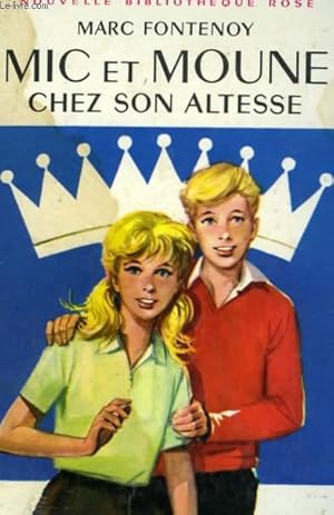 Seller image for MIC ET MOUNE CHEZ SON ALTESSE for sale by Le-Livre