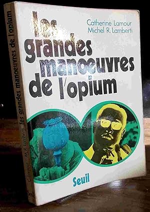 Seller image for LES GRANDES MANOEUVRES DE L'OPIUM for sale by Livres 113
