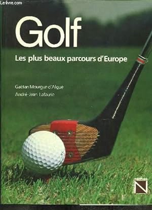 Bild des Verkufers fr Golf. Les plus beaux parcours d'Europe. zum Verkauf von Le-Livre