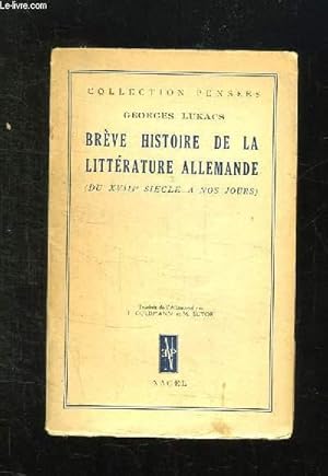 Seller image for BREVE HISTOIRE DE LA LITTERATURE ALLEMANDE. DU XVIII SIECLE A NOS JOURS. for sale by Le-Livre