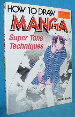 How to Draw Manga: Super Tone Techniques