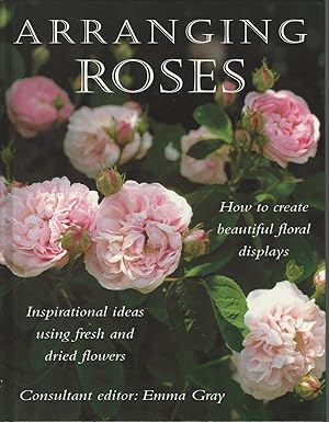 Arranging Roses Inspirational Ideas Using Fresh and Dried Flowers