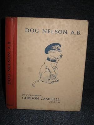 Imagen del vendedor de Dog Nelson, A.B. Being the Naval Adventures of Dog Nelson a la venta por Trumpington Fine Books Limited