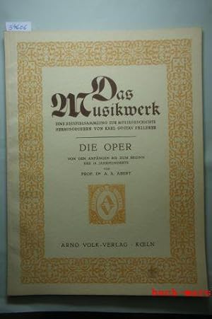 Die Oper - Von den Anfängen bis zum Beginn des 19. Jahrhunderts. (Das Musikwerk. Eine Beispielsam...