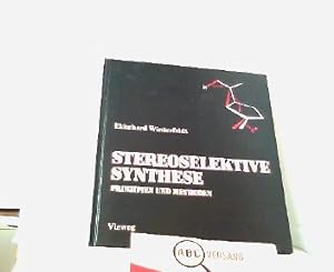 Bild des Verkufers fr Prinzipien und Methoden der stereoselektiven Synthese zum Verkauf von ABC Versand e.K.