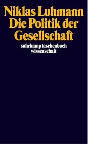 Imagen del vendedor de Die Politik der Gesellschaft a la venta por BuchWeltWeit Ludwig Meier e.K.