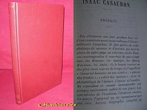 ISAAC CASAUBON, SA VIE ET SON TEMPS, 1559-1614.