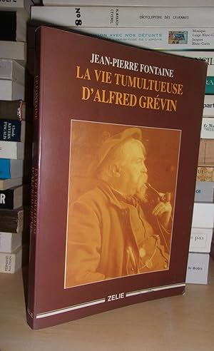 LA VIE TUMULTUEUSE D'ALFRED GREVIN
