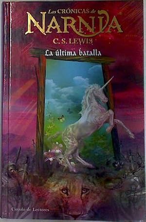 Imagen del vendedor de La ltima batalla. Las Crnicas de Narnia 7 a la venta por Almacen de los Libros Olvidados