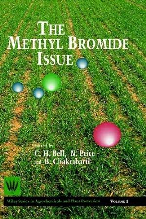 The Methyl Bromide Issue.; (John Wiley & Sons Series on Agrochemicals and Plant Protection, Volum...