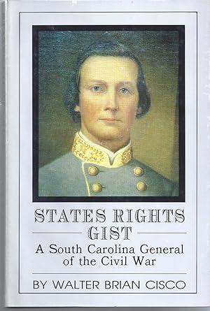 States Rights Gist A South Carolina General Of The Civil War