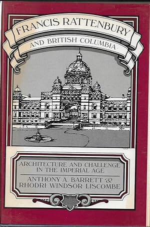 Immagine del venditore per Fancis Rattenbury and British Columbia: Architecture and Challenge in the Imperial Age venduto da Willis Monie-Books, ABAA