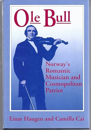 Seller image for Ole Bull Norway's Romantic Musician and Consmopolitan Patriot for sale by Willis Monie-Books, ABAA